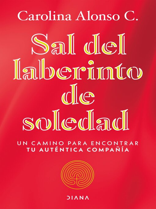 Title details for Sal del laberinto de soledad by Carolina Alonso C. - Available